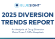 Bluesight 2025 Report: How Software is Cutting Hospital Drug Diversion